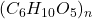 (C_6H_{10}O_5)_n