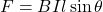 F = BIl \sin \theta