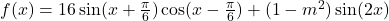 f(x) = 16\sin(x+\frac{\pi}{6})\cos(x-\frac{\pi}{6}) + (1-m^2)\sin(2x)