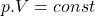 p.V=const