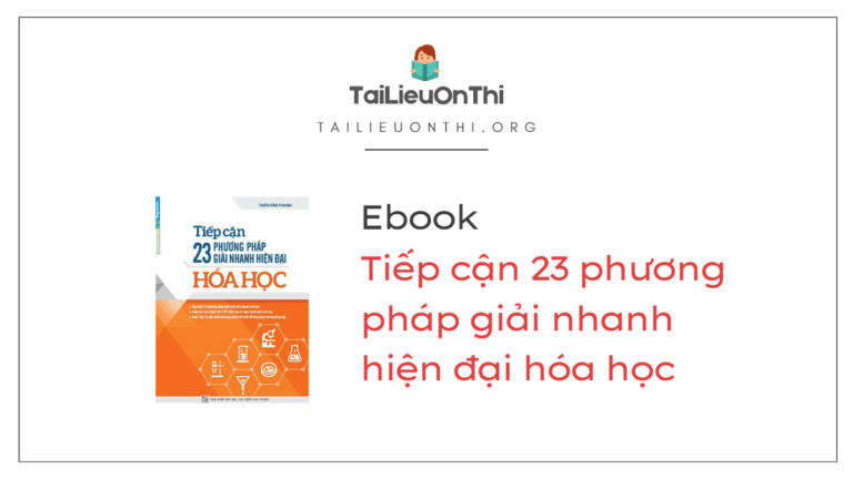 Tiếp cận 23 phương pháp giải nhanh hiện đại hóa học