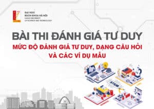 BÀI THI ĐÁNH GIÁ TƯ DUY 2023: MỨC ĐỘ ĐÁNH GIÁ TƯ DUY, DẠNG CÂU HỎI VÀ CÁC VÍ DỤ MẪU