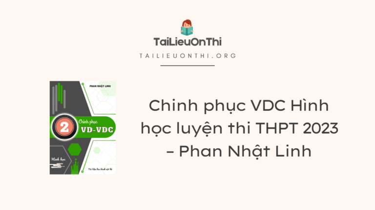 Chinh phục VDC Hình học luyện thi THPT 2023 – Phan Nhật Linh