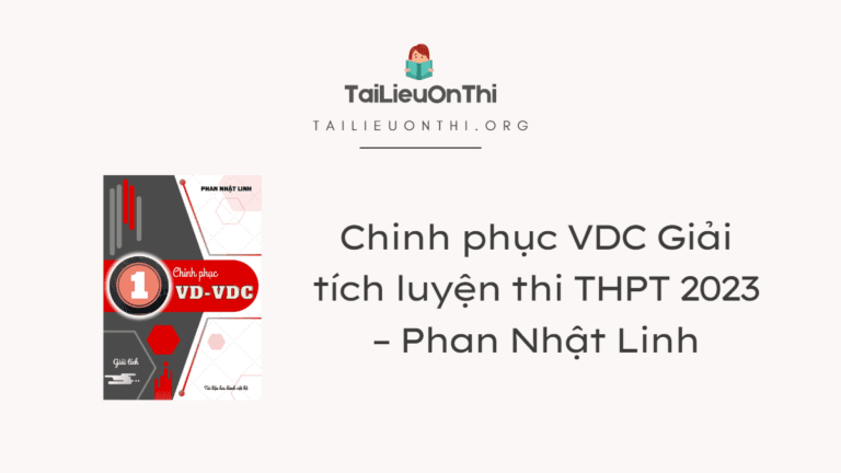 Chinh phục VDC Giải tích luyện thi THPT 2023 – Phan Nhật Linh