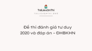 Đề thi đánh giá tư duy 2020 và đáp án – ĐHBKHN