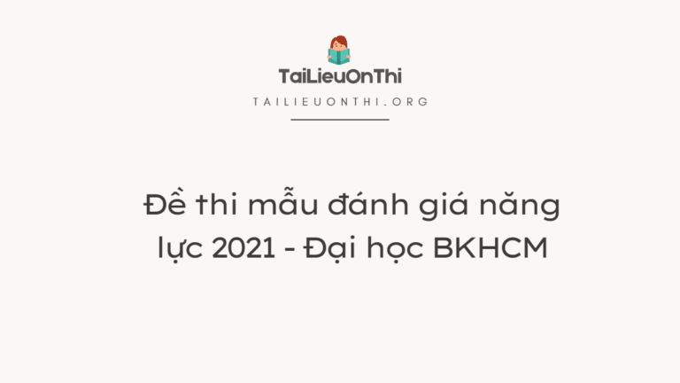 Đề thi mẫu đánh giá năng lực 2021 – ĐHQG HCM