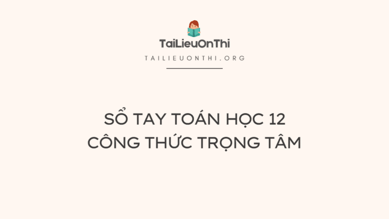 Sổ tay toán học 12 – Tổng hợp các công thức toán học cần nhớ