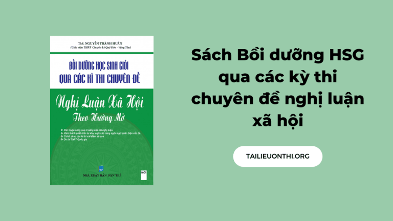 Sách Bồi dưỡng HSG qua các kỳ thi chuyên đề nghị luận xã hội