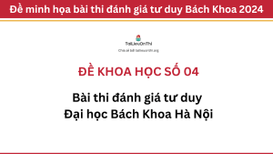 Đề khoa học đánh giá tư duy Đại học Bách Khoa Hà Nội số 04