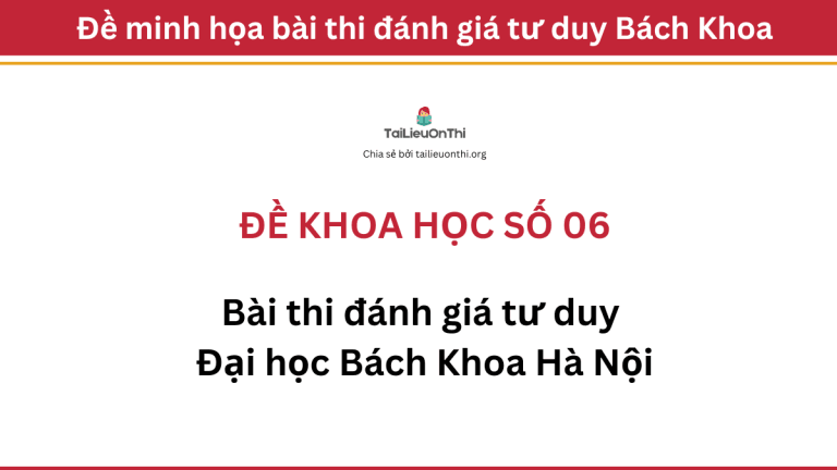 Đề khoa học đánh giá tư duy Đại học Bách Khoa Hà Nội số 06