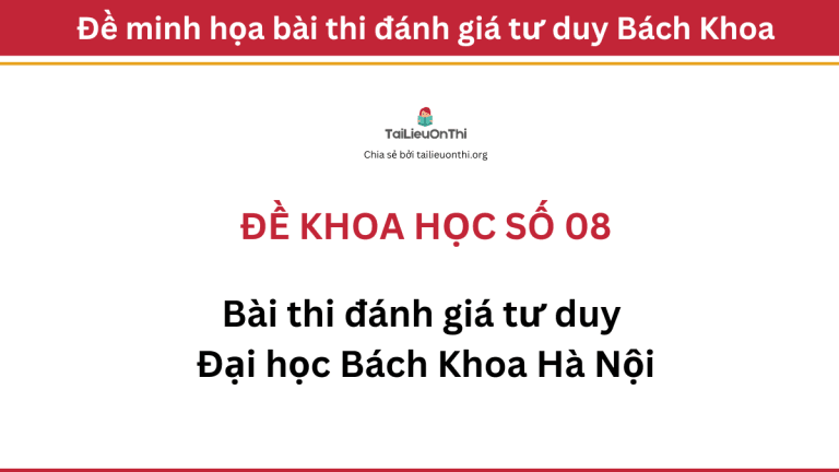 Đề khoa học đánh giá tư duy Đại học Bách Khoa Hà Nội số 08