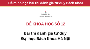 Đề khoa học đánh giá tư duy Đại học Bách Khoa Hà Nội số 12
