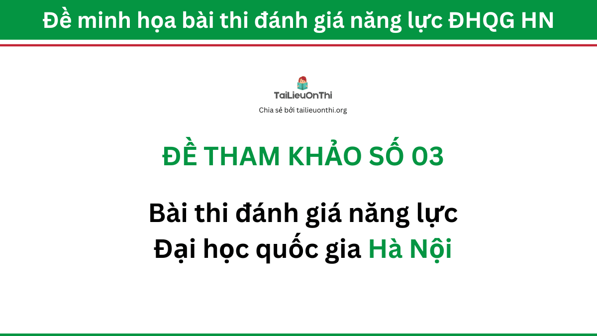 Đề thi đánh giá năng lực ĐHQG Hà Nội tham khảo số 03