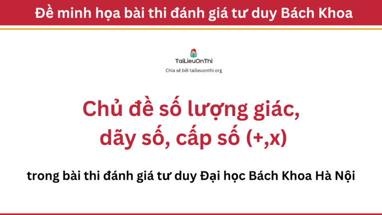 Ôn thi đánh giá tư duy: Chủ đề số lượng giác, dãy số, cấp số
