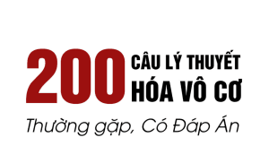 200 câu lý thuyết hóa vô cơ thường gặp có đáp án