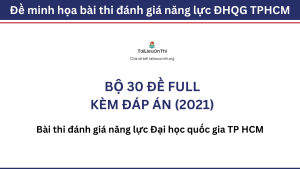 Bộ 30 đề minh họa đánh giá năng lực ĐHQG TPHCM 2021