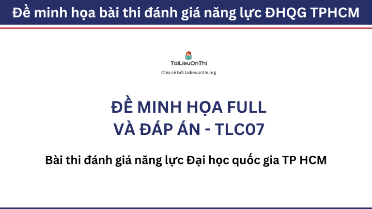 Đề thi thử đánh giá năng lực ĐHQG HCM 2024 kèm giải chi tiết – TLC07