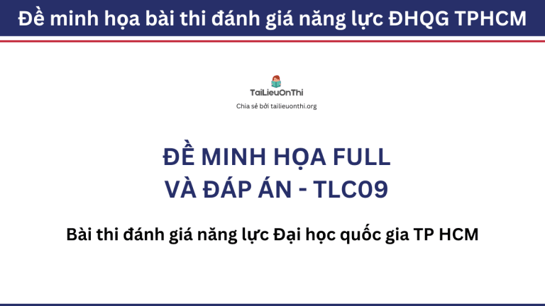 Đề thi thử đánh giá năng lực ĐHQG HCM 2024 kèm giải chi tiết – TLC09