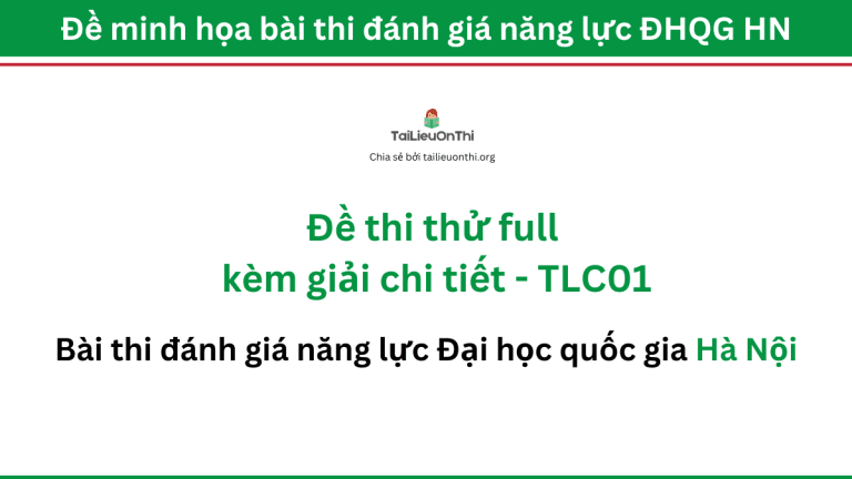 Đề thi thử đánh giá năng lực ĐHQG Hà Nội (giải chi tiết) – TLC01