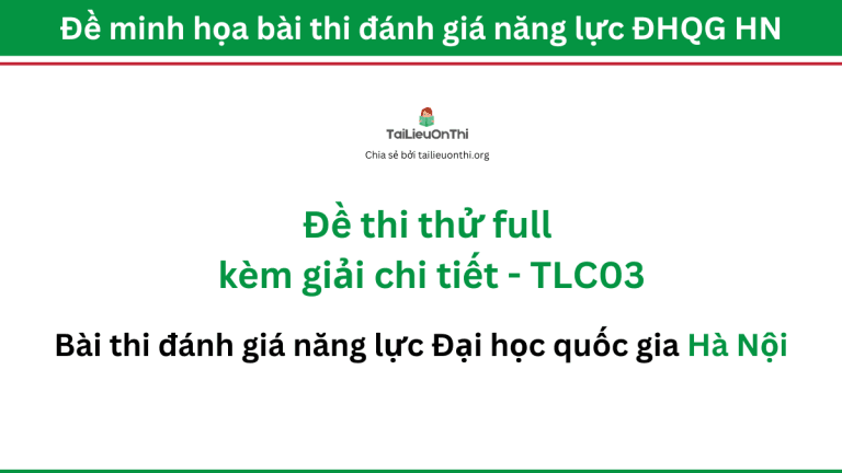 Đề thi thử đánh giá năng lực ĐHQG Hà Nội (giải chi tiết) – TLC03