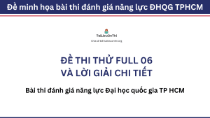 Đề thi thử đánh giá năng lực ĐHQG TPHCM số 06 và đáp án