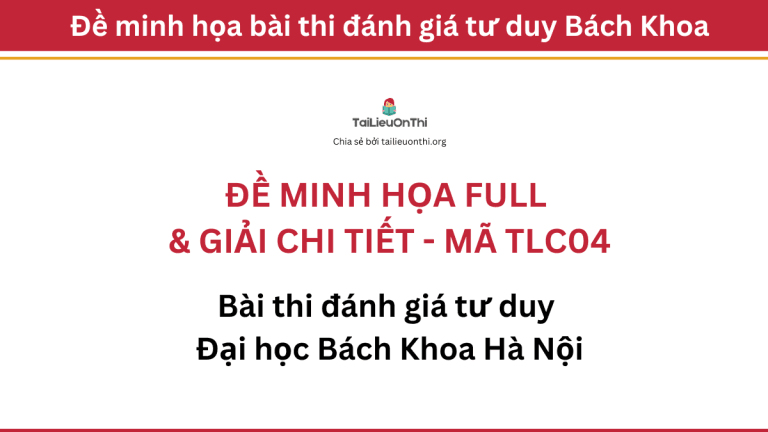 Đề thi thử đánh giá tư duy Bách Khoa full giải chi tiết – TLC04