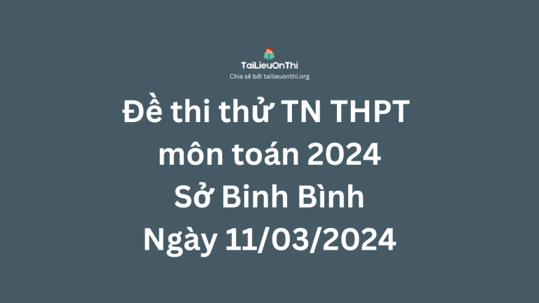 Đề thi thử TN THPT môn toán 2024 – Sở Ninh Bình (ngày 11/03)