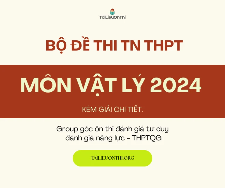Bộ đề thi thử TN THPT môn Vật lý 2024 các trường, sở toàn quốc (giải chi tiết)