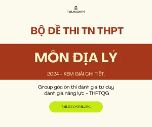 Bộ đề thi thử TN THPT Địa lý 2024 các trường, sở toàn quốc (giải chi tiết)