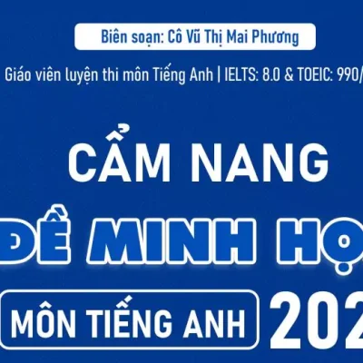 Cẩm nang đề minh họa môn tiếng anh 2025 - Cô Mai Phương