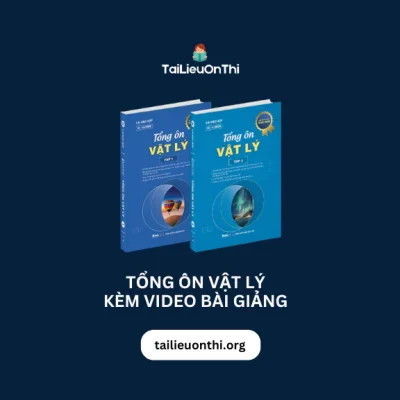 PDF Sách Tổng ôn vật lý Tập 1 kèm video (chương trình mới)