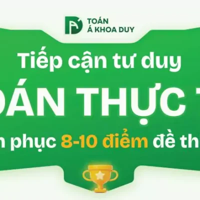 Sổ tay Tiếp cận tư duy Toán thực tế - Toán Á khoa Duy