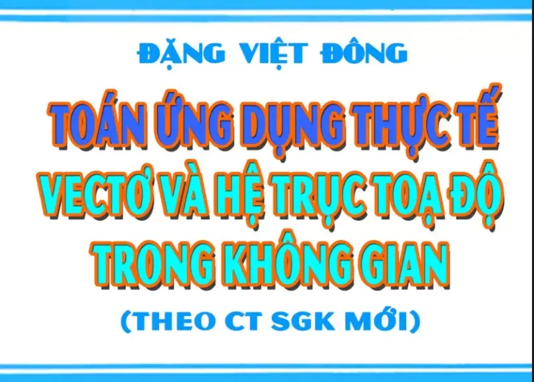 Toán ứng dụng thực tế Vecto và hệ trục tọa độ trong không gian