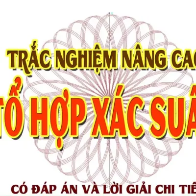 Trắc nghiệm nâng cao tổ hợp và xác suất – Đặng Việt Đông