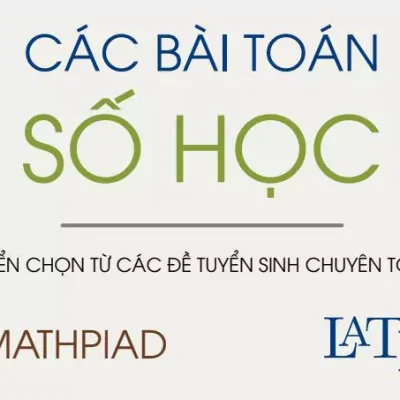 Tuyển tập các bài toán số học trong đề thi chuyên toán