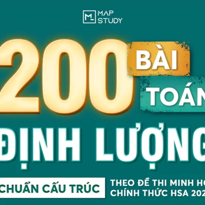 200 bài toán định lượng HSA cấu trúc mới 2025