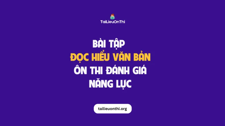 Dạng bài đọc hiểu văn bản – ôn thi đánh giá năng lực
