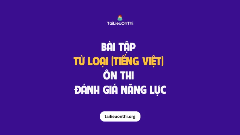 Dạng bài tập từ loại (tiếng Việt) ôn thi đánh giá năng lực