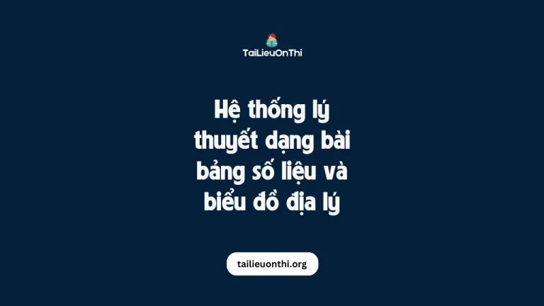 Hệ thống lý thuyết dạng bài bảng số liệu và biểu đồ