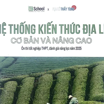 Sách Hệ thống kiến thức địa lý cơ bản và nâng cao 2025 - Địa thầy Tùng