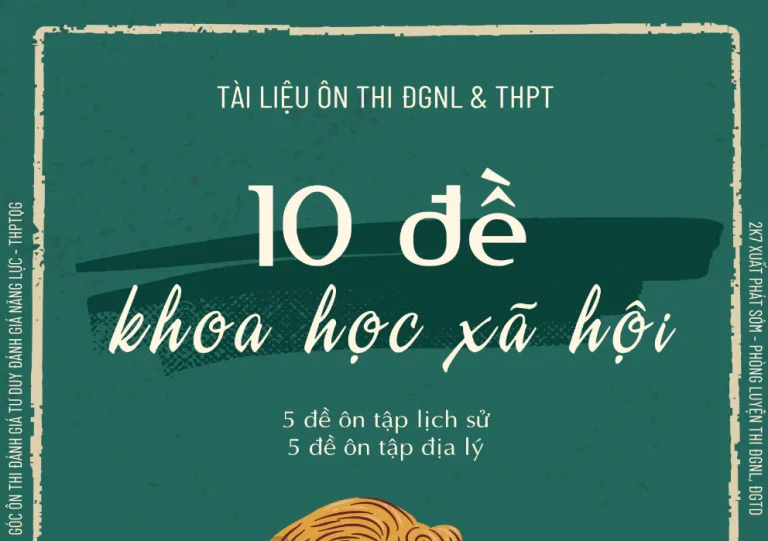 Bộ 10 đề khoa học xã hội – ôn thi THPT, ĐGNL chương trình mới