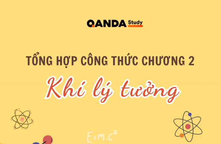 Tổng hợp các công thức Vật Lí đáng chú ý chương 2 Khí lý tưởng