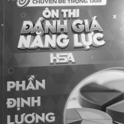 Sách chuyên đề trọng tâm ôn thi đánh giá năng lực HSA - Phần định lượng