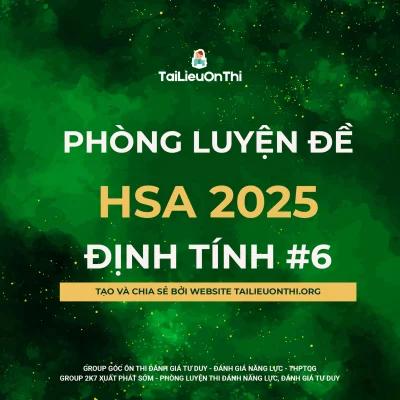 [Phòng luyện đề] – 50 câu định tính HSA phần 6