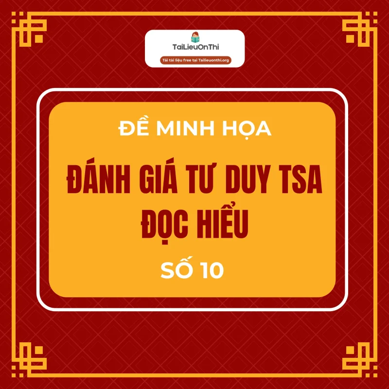 Đề minh họa đánh giá tư duy TSA 2025 – Phần đọc hiểu số 10