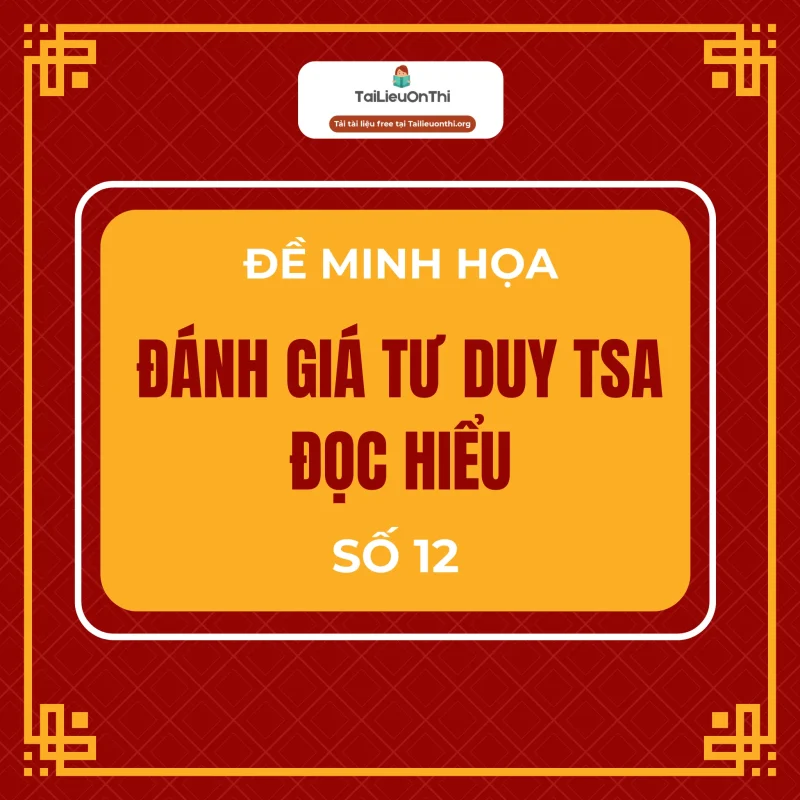 Đề minh họa đánh giá tư duy TSA 2025 – Phần đọc hiểu số 12