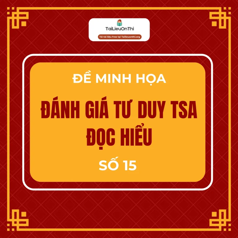 Đề minh họa đánh giá tư duy TSA 2025 – Phần đọc hiểu số 15