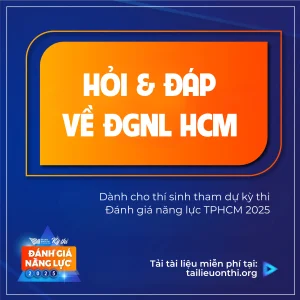 Hỏi và đáp về kỳ thi đánh giá năng lực TPHCM 2025 (đi thi)