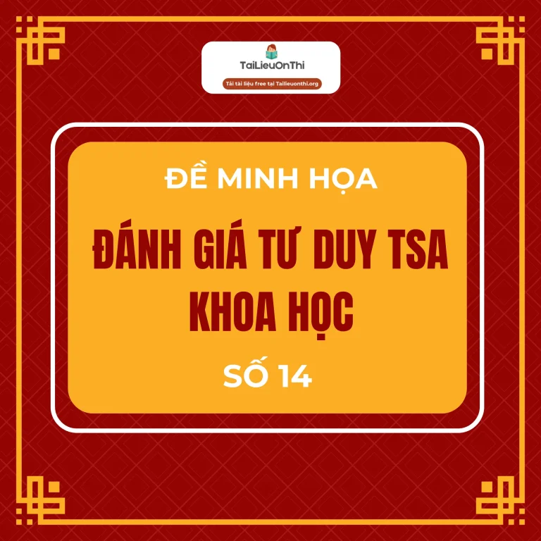 Đề minh họa đánh giá tư duy TSA 2025 – Phần khoa học số 14