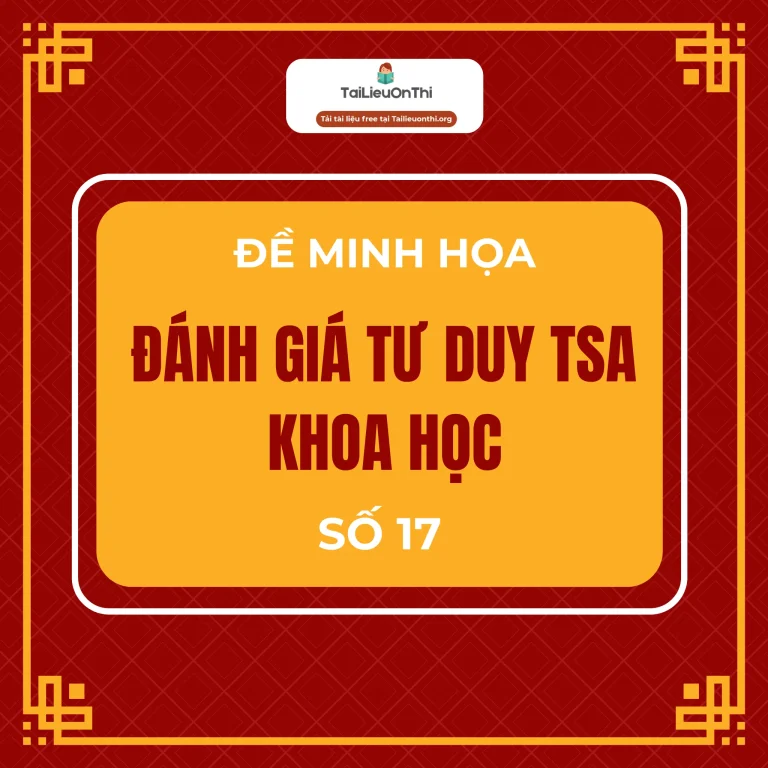 Đề minh họa đánh giá tư duy TSA 2025 – Phần khoa học số 17